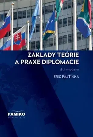 Politológia Základy teórie a praxe diplomacie, 2. vydanie - Erik Pajtinka