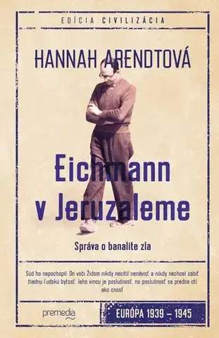 Druhá svetová vojna Eichmann v Jeruzaleme, 2. vydanie - Hannah Arendtová,Igor Otčenáš