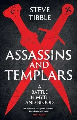 Stredovek Assassins and Templars - Steve Tibble