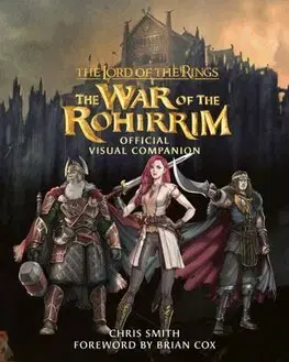 Sci-fi a fantasy The Lord of the Rings: The War of the Rohirrim Official Visual Companion - Chris Smith