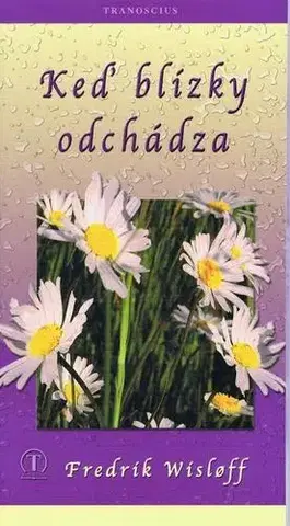 Ezoterika - ostatné Keď blízky odchádza - Frederik Wisloff