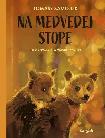 Rozprávky Na medvedej stope - Tomasz,Elzbiet Wasiuczyńska,Silvia Kaščáková