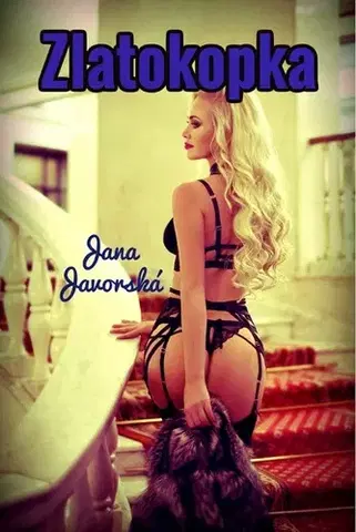 Erotická beletria Zlatokopka - Jana Javorská