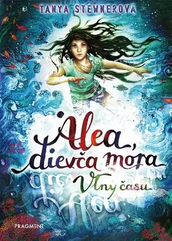 Pre deti a mládež - ostatné Alea, dievča mora 8: Vlny času - Tanya Stewnerová