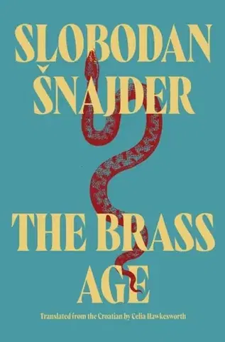 Historické romány The Brass Age - Slobodan Snajder