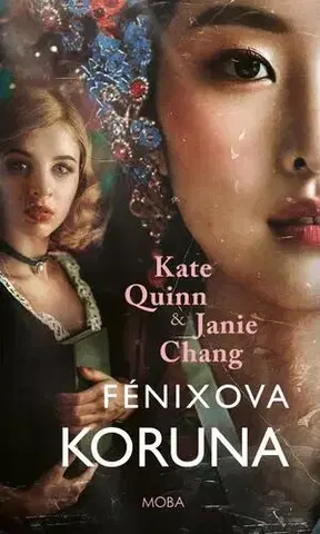 Historické romány Fénixova koruna - Kate Quinn a Janie Chang,Kate Quinn