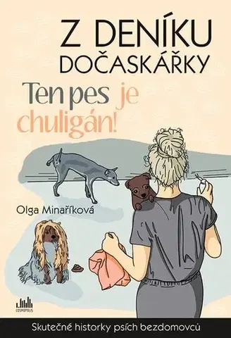Česká beletria Z deníku dočaskářky - Ten pes je chuligán! - Olga Minaříková
