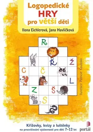 Pedagogika, vzdelávanie, vyučovanie Logopedické hry pro větší děti - Ilona Eichlerová,Jana Havlíčková