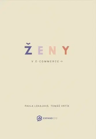 Podnikanie, obchod, predaj Ženy v ecommerce - Pavla Lokajová,Tomáš Vrtík