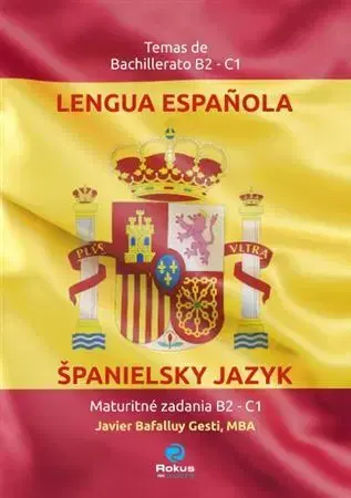 Gramatika a slovná zásoba Španielčina pre stredné školy a maturantov - Javier Bafalluy Gesti