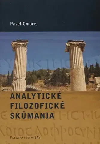 Filozofia Analytické filozofické skúmania - Pavel Cmorej