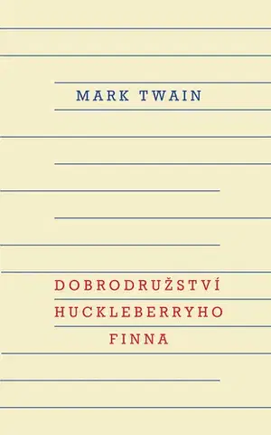 Svetová beletria Dobrodružství Huckleberryho Finna - Mark Twain