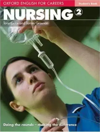 Obchodná a profesná angličtina Oxford English for Careers Nursing 2 Student´s Book - Tony Grice,James Greenan