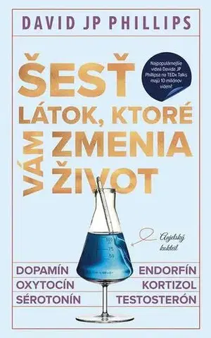 Zdravie, životný štýl - ostatné Šesť látok, ktoré vám zmenia život - David JP Phillips