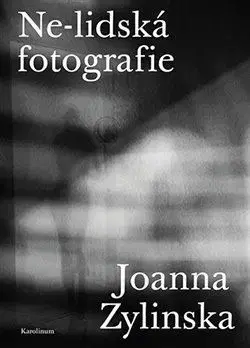 Fotografia Ne-lidská fotografie - Joanna Zylinska