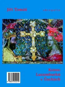 Slovenské a české dejiny Konec Lucemburků v Čechách - Tomáš Jiří