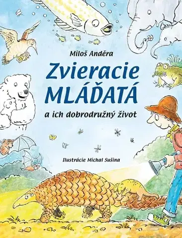 Príroda Zvieracie mláďatá a ich dobrodružný život - Miloš Anděra