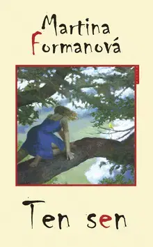 Romantická beletria Ten sen - Martina Formanová