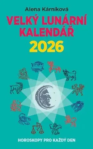 Astrológia, horoskopy, snáre Velký lunární kalendář 2026 - Alena Karníková