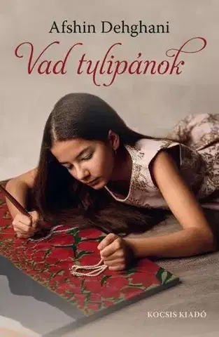 Svetová beletria Vad tulipánok - Afshin Dehghani,Judit Gálvölgyi