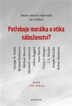 Filozofia Potřebuje morálka a etika náboženství? - Jiří Hála