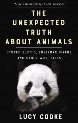 Príroda The Unexpected Truth About Animals - Lucy Cooke