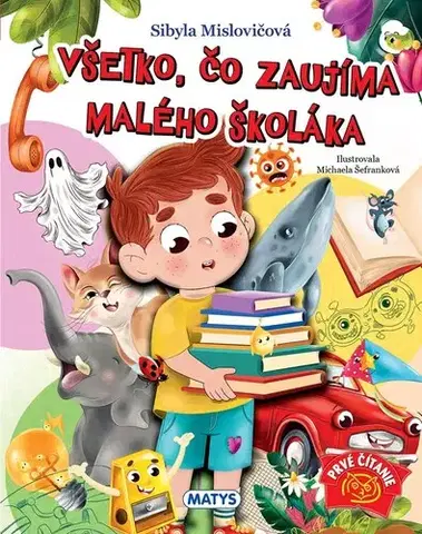 Rozprávky Všetko, čo zaujíma malého školáka - Sibyla Mislovičová