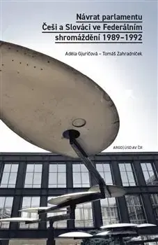 Politológia Návrat parlamentu - Tomáš Zahradníček,Adela Gjuričová