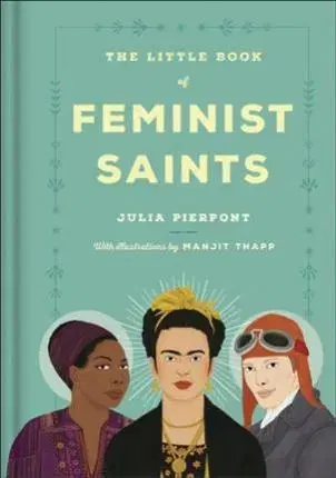 História - ostatné The Little Book Of Feminist Saints - Julia Pierpont,Manjit Thapp