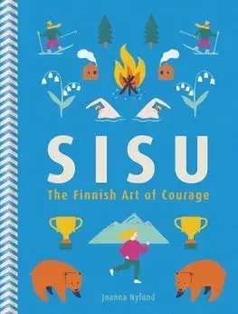 V cudzom jazyku Sisu: The Finnish Art of Courage - Joanna Nylund