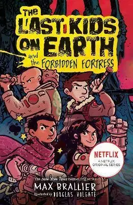 Fantasy, upíri The Last Kids on Earth and the Forbidden Fortress - Max Brallier,Douglas Holgate
