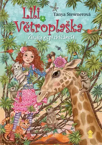 Pre deti a mládež - ostatné Lili Větroplaška: Žirafy nepřehlédneš! - Tanya Stewnerová