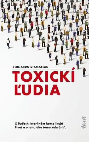 Psychológia, etika Toxickí ľudia - Bernardo Stamateas