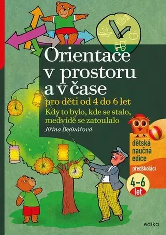 Príprava do školy, pracovné zošity Orientace v prostoru a čase pro děti od 4 do 6 let - Jiřina Bednářová