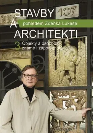 Architektúra Stavby a architekti 3 - Zdeněk Lukeš