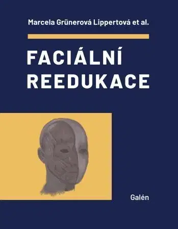 Medicína - ostatné Faciální reedukace - Marcela Lippertová-Grünerová
