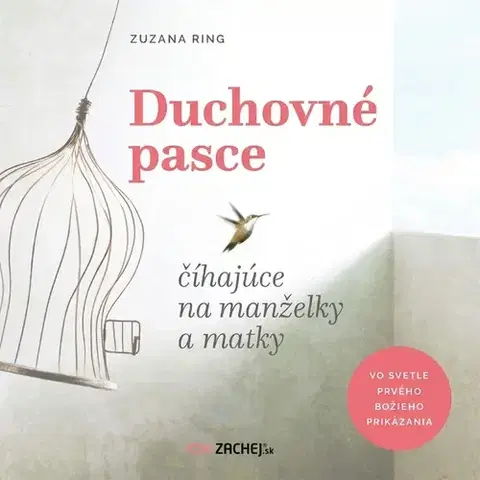Duchovný rozvoj Zachej.sk, s.r.o. Duchovné pasce číhajúce na manželky a matky