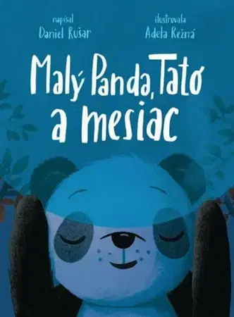 Pre deti a mládež - ostatné Malý Panda, Tato a mesiac - Daniel Rušar,Adela