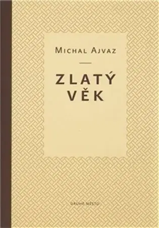 Česká beletria Zlatý věk - Michal Ajvaz