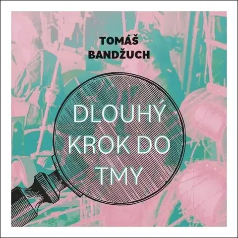 Detektívky, trilery, horory Tympanum Dlouhý krok do tmy - audiokniha CD