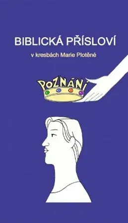Kresťanstvo Biblická přísloví v kresbách Marie Plotěné - neuvedený,Marie Plotěná