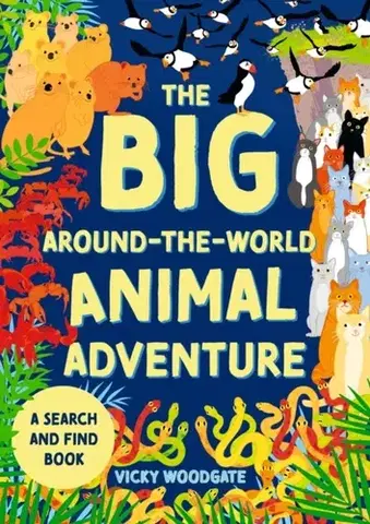 Encyklopédie pre deti a mládež - ostatné The Big Around-the-World Animal Adventure - Vicky Woodgate