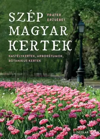 Okrasná záhrada Szép magyar kertek - Erzsébet Fráter