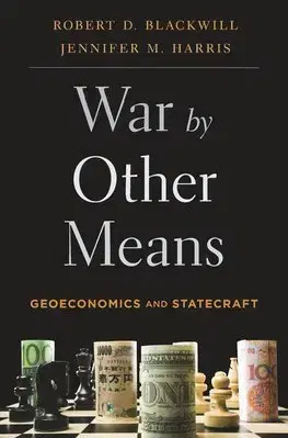 Ekonómia, manažment - ostatné War by Other Means - Robert D. Blackwill,Jennifer M. Harris
