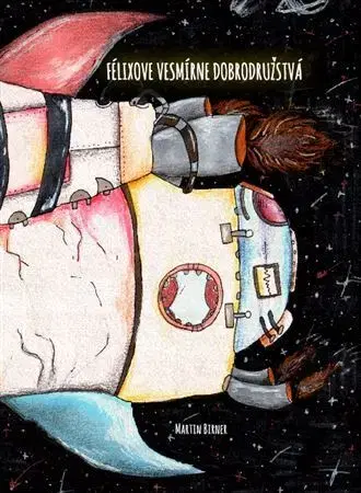 Rozprávky Félixove vesmírne dobrodružstvá - Martin Birner