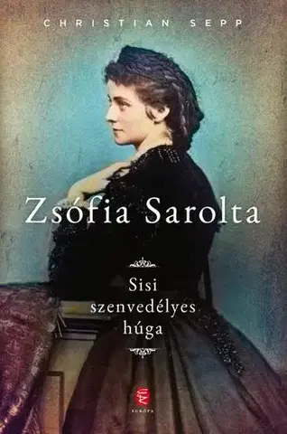 História Zsófia Sarolta - Christian Sepp,Maria Kajtár