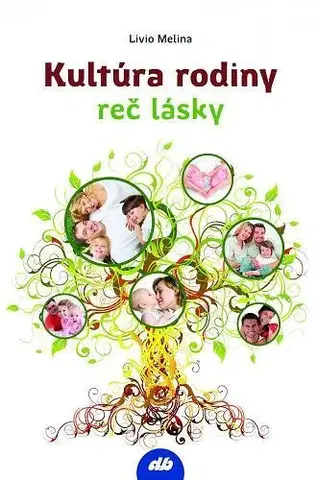 Kresťanstvo Kultúra rodiny - reč lásky - Livio Melina