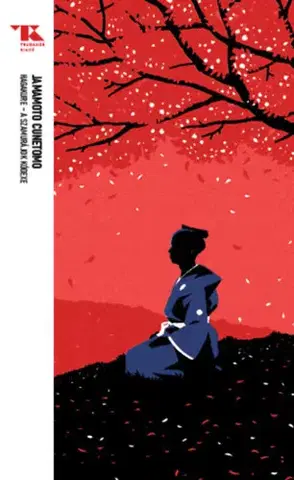 Dejiny, teória umenia Hagakure - A szamurájok kódexe - Trubadúr Zsebkönyvek 6. - Yamamoto Cunetomo