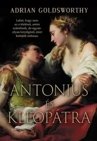 Historické romány Antonius és Kleopátra - Adrian Goldsworthy