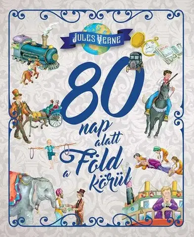 Dobrodružstvo, napätie, western 80 nap alatt a Föld körül - Jules Verne